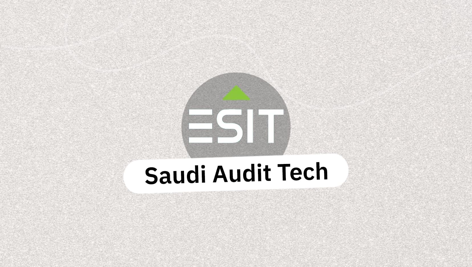 Saudi's ESIT Secures Angel Funding to Transform AI-Driven Audit Tech ...